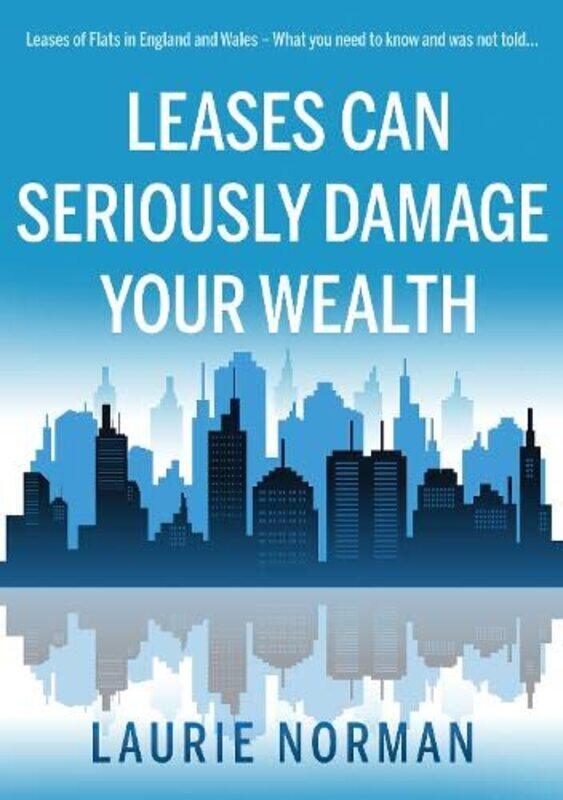 

Leases Can Seriously Damage Your Wealth by Christopher D King-Paperback