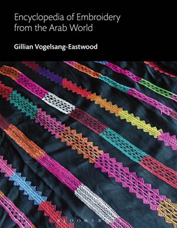 

Encyclopedia Of Embroidery From The Arab World by Vogelsang-Eastwood, Gillian Hardcover