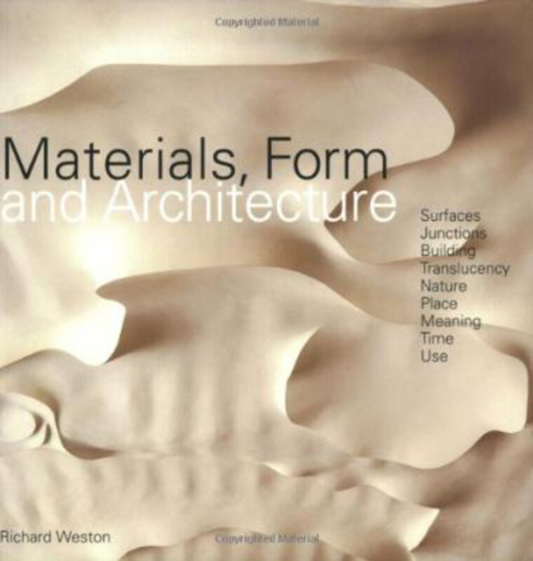 

Materials, Form and Architecture, Paperback Book, By: Richard Weston