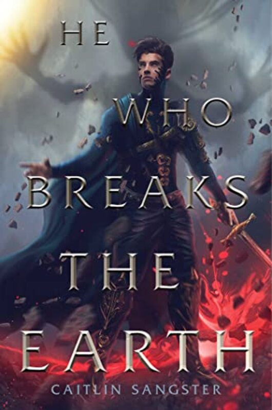 He Who Breaks the Earth by Caitlin Sangster-Paperback