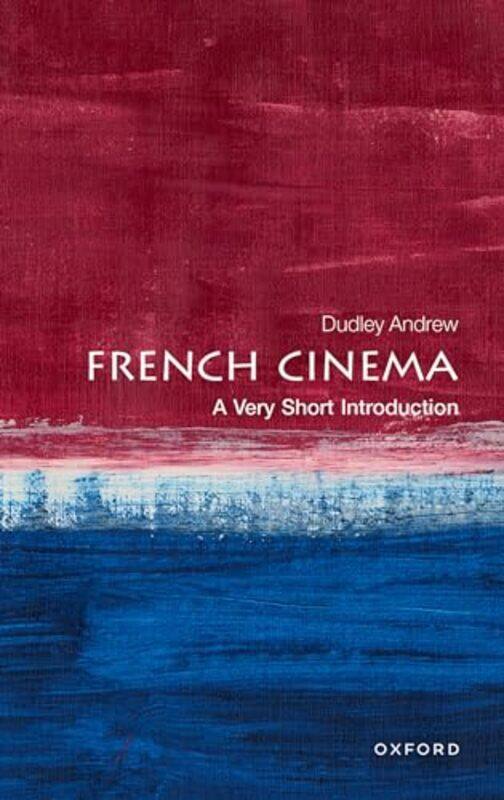 

French Cinema A Very Short Introduction by Dudley Professor of Film and Comparative Literature, Yale University Andrew-Paperback