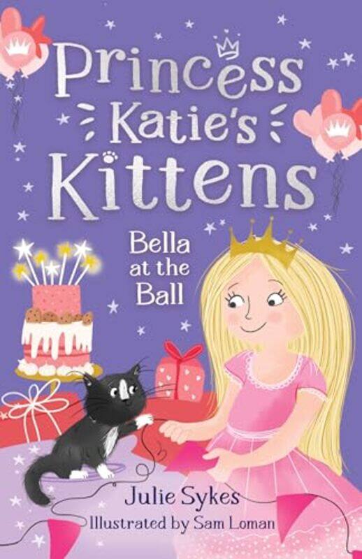 

Bella at the Ball Princess Katies Kittens 2 by Julie SykesSam Loman-Paperback