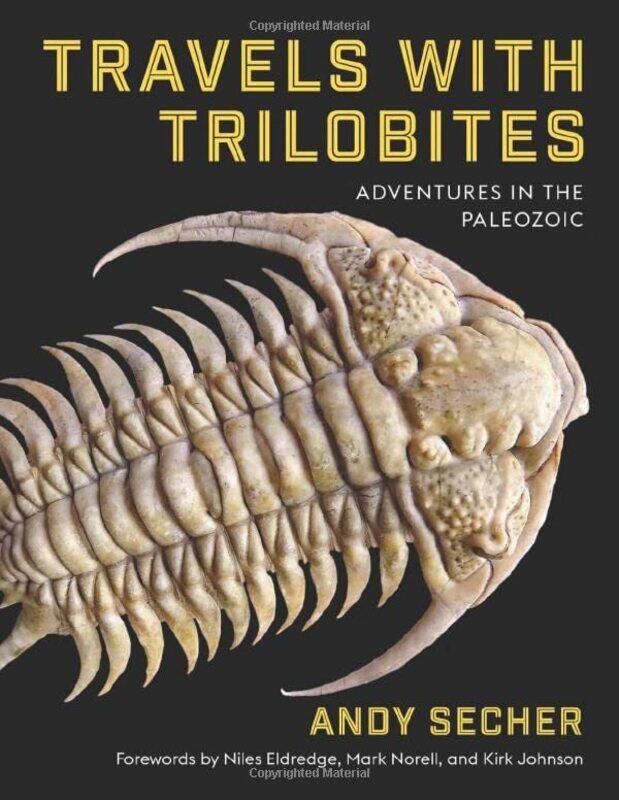 

Travels with Trilobites: Adventures in the Paleozoic,Hardcover,by:Secher, Andy