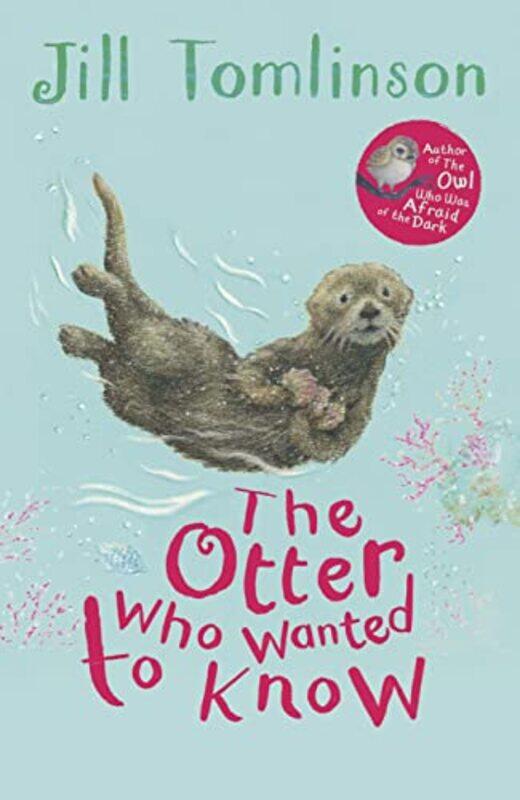 

The Otter Who Wanted to Know , Paperback by Tomlinson, Jill - Howard, Paul