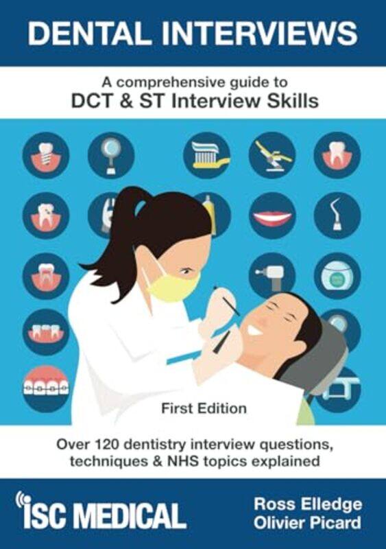 

Dental Interviews A Comprehensive Guide To Dct And St Interview Skills by Ross ElledgeOlivier Picard-Paperback