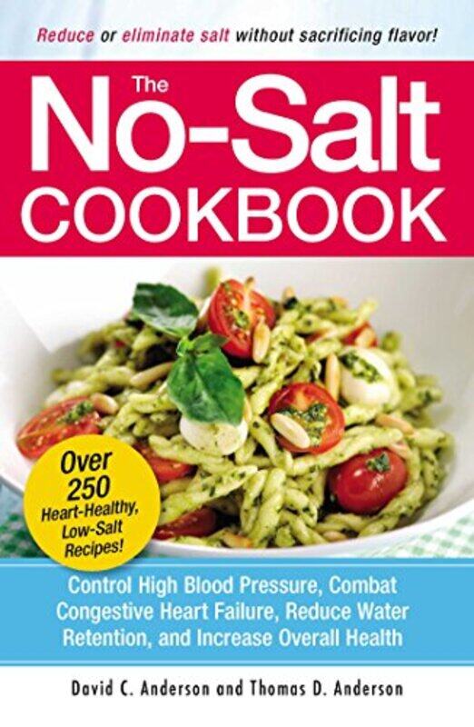 

The Nosalt Cookbook Reduce Or Eliminate Salt Without Sacrificing Flavor by David C Anderson - Paperback