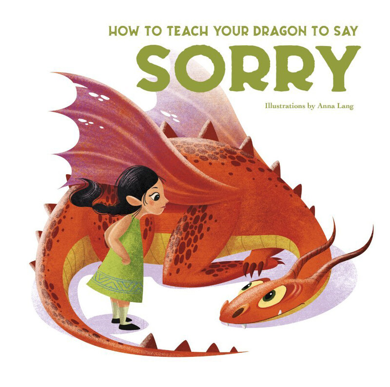 

How to Teach your Dragon to Say Sorry, Hardcover Book, By: Eleonora Fornasari