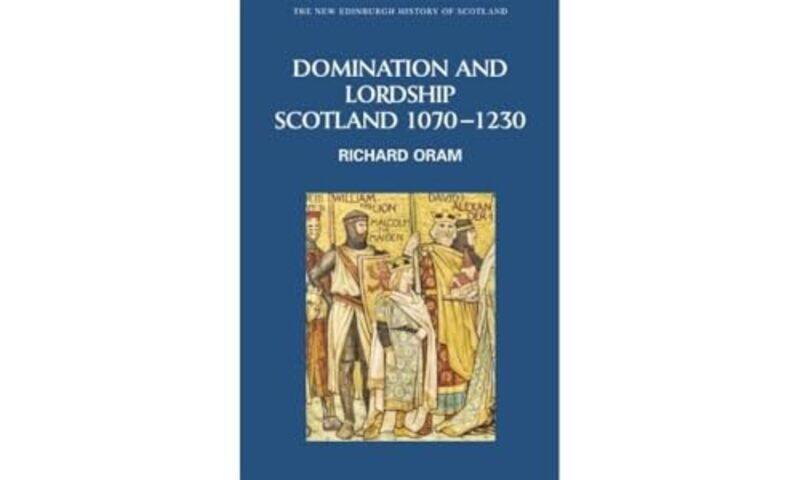 

Domination and Lordship by Dr Richard Oram-Paperback