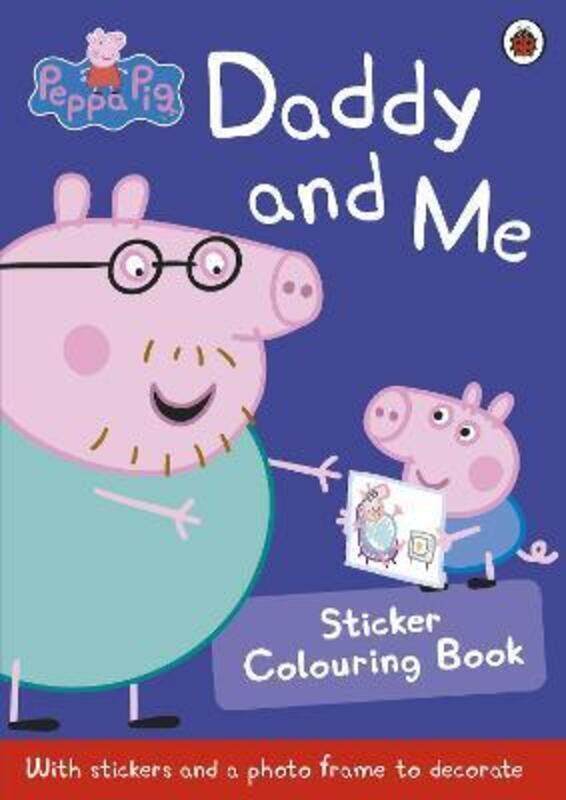 

Peppa Pig: Daddy and Me Sticker Colouring Book.paperback,By :Peppa Pig