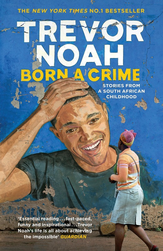 Born A Crime: Stories from a South African Childhood, Paperback Book, By: Trevor Noah