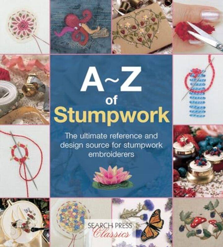 

AZ of Stumpwork by Dr Serouj "Midus" University of Illinois Urbana-Champaign USA Aprahamian-Paperback