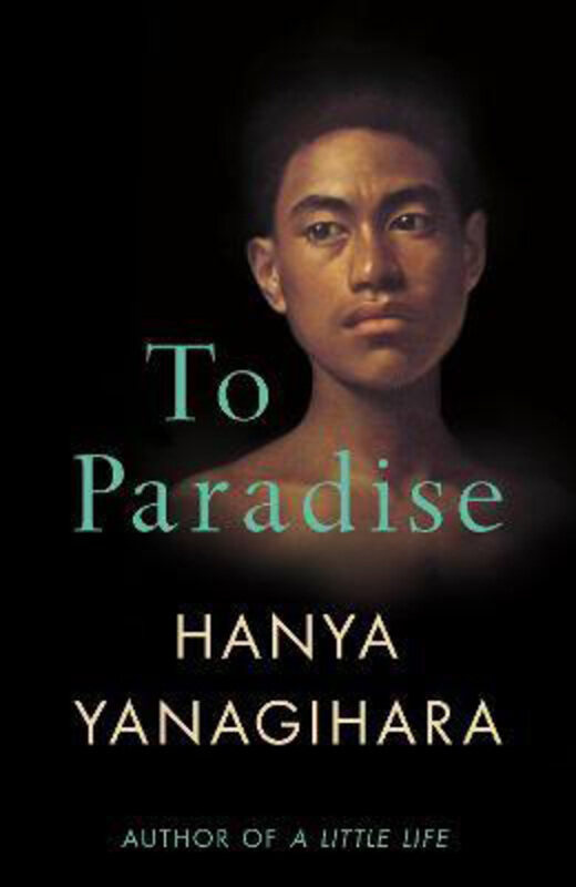 

To Paradise, Paperback Book, By: Hanya Yanagihara