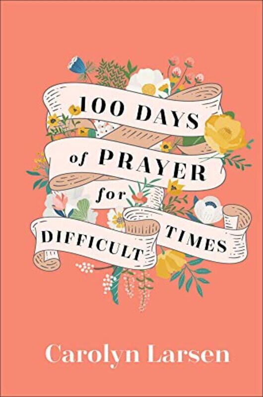 

100 Days of Prayer for Difficult Times by Justin T MD -Hardcover