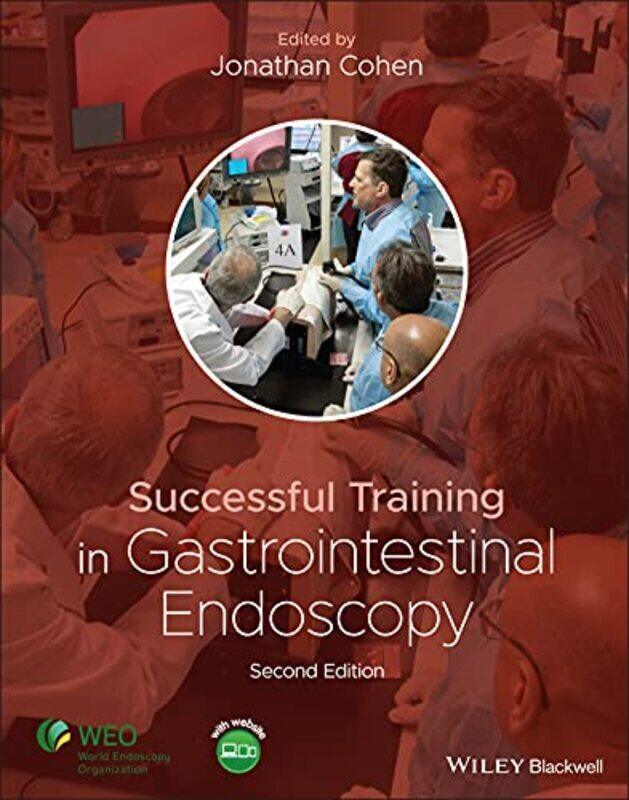 

Successful Training in Gastrointestinal Endoscopy by Cohen, Jonathan (New York University Grossman School of Medicine, New York, NY, USA) Hardcover