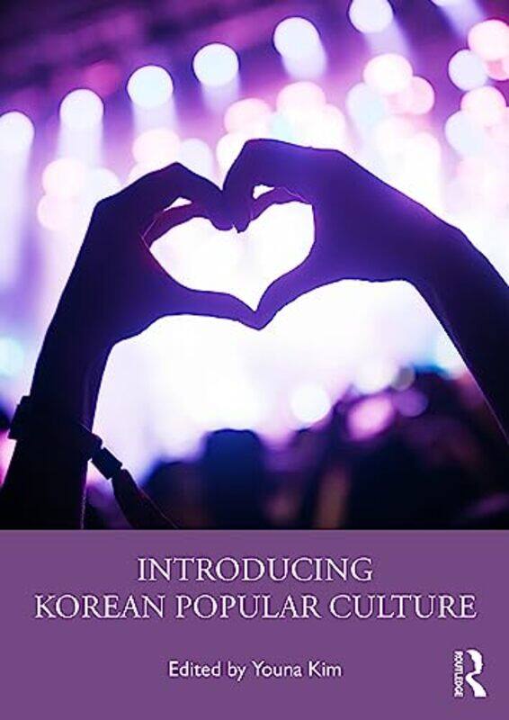 

Introducing Korean Popular Culture by Youna American University of Paris, France Kim-Paperback