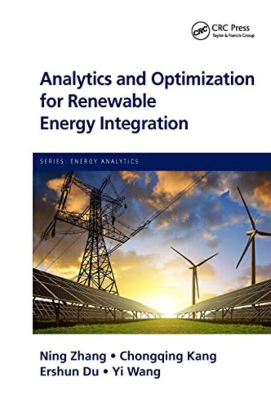 

Analytics and Optimization for Renewable Energy Integration by Anthony Emeritus Professor Emeritus Professor Theoretical Chemistry University of Cambr