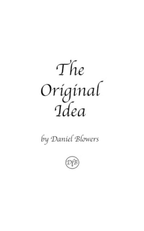

The Original Idea by Daniel Blowers-Paperback