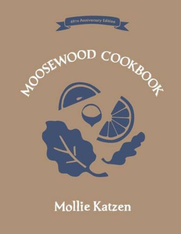 

Moosewood Cookbk 40Th Anniversary Ed By Katzen Mollie - Hardcover