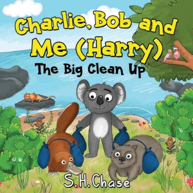 

Charlie Bob and Me Harry The Big Clean Up by SH Chase-Paperback