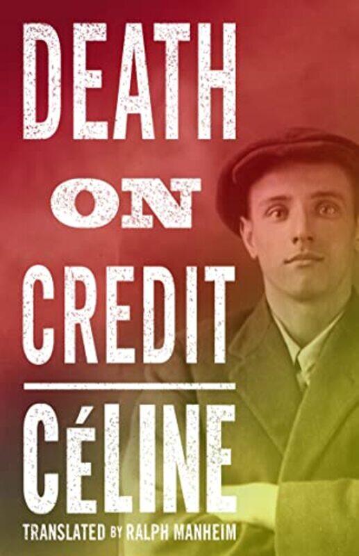 

Death on Credit by Louis-Ferdinand CelineRalph Manheim-Paperback