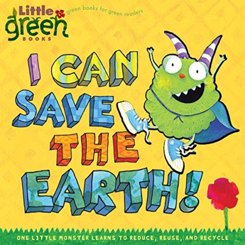 

I Can Save The Earth One Little Monster Learns To Reduce Reuse And Recycle by Inches, Alison - Garofoli, Viviana-Paperback