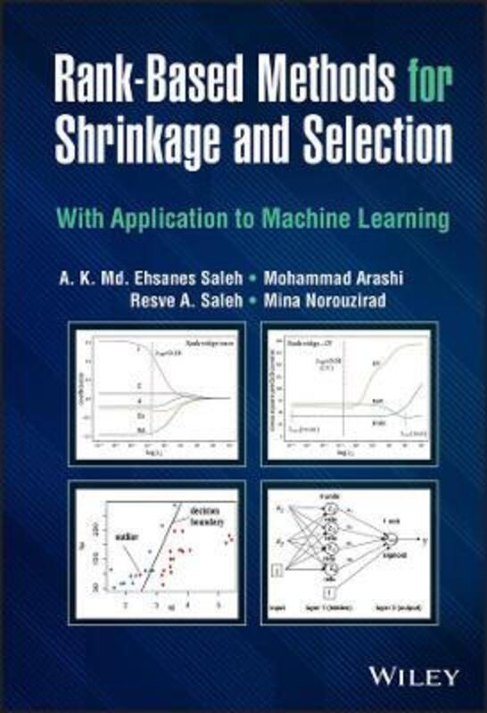 Rank-Based Methods for Shrinkage and Selection: Wi th Application to Machine Learning, Hardcover Book, By: AK Saleh
