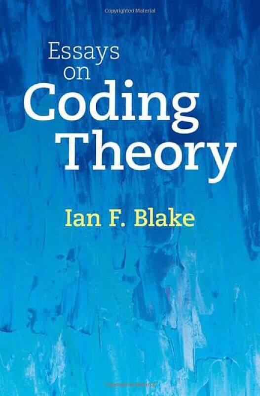 

Essays on Coding Theory by Ian F. (University of British Columbia, Vancouver) Blake -Hardcover