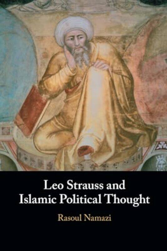 

Leo Strauss and Islamic Political Thought by Rasoul Namazi-Paperback