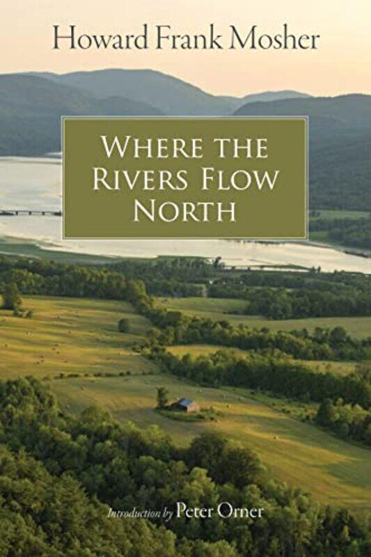 

Where the Rivers Flow North by Howard Frank MosherPeter Orner-Paperback