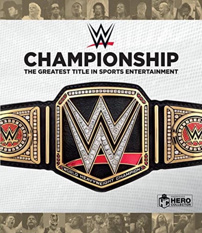 WWE Championship: The Greatest Title in Sports Entertainment , Hardcover by Jackson, Richard - Brown, Jeremy