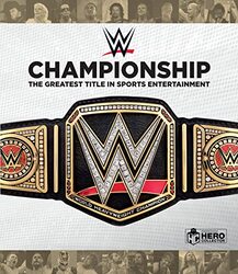 WWE Championship: The Greatest Title in Sports Entertainment , Hardcover by Jackson, Richard - Brown, Jeremy