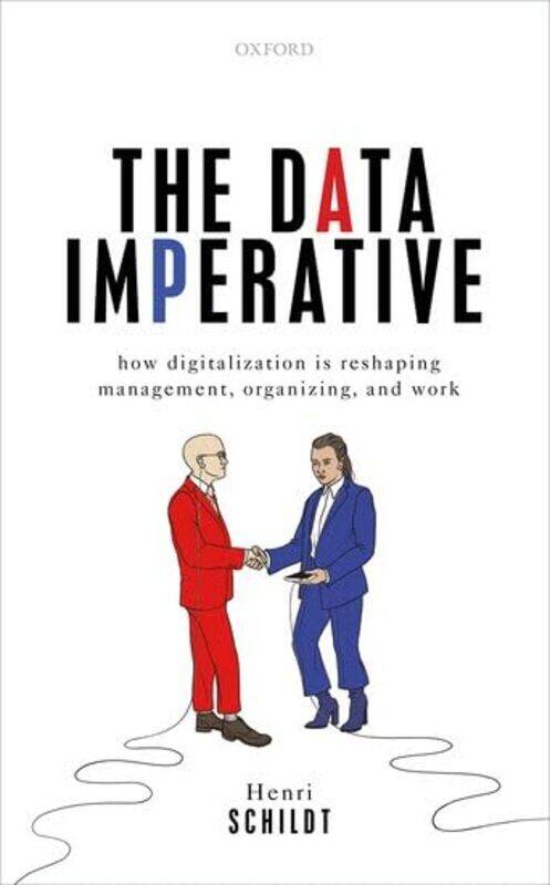 

The Data Imperative by Henri Professor of Strategy and Head of Department, Professor of Strategy and Head of Department, Aalto University School of Bu