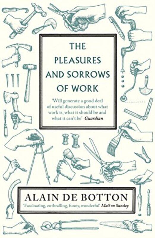 

The Pleasures and Sorrows of Work by Alain de Botton-Paperback