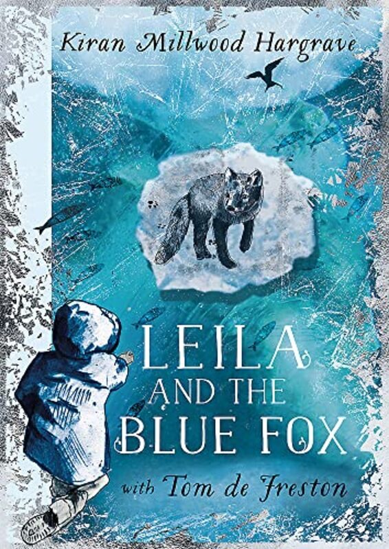 

Leila And The Blue Fox The Perfect Gift For Every Child This Christmas! By Hargrave, Kiran Millwood - de Freston, Tom Hardcover