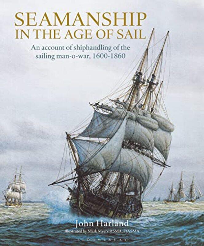 

Seamanship in the Age of Sail by John Harland-Hardcover