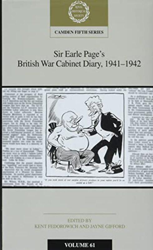 

Sir Earle Pages British War Cabinet Diary 19411942 Volume 61 by Kent University of the West of England, Bristol FedorowichJayne University of East Ang