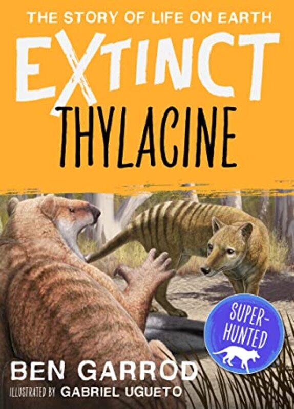 

Thylacine,Paperback,by:Ben Garrod / illus. Gabriel Ugueto