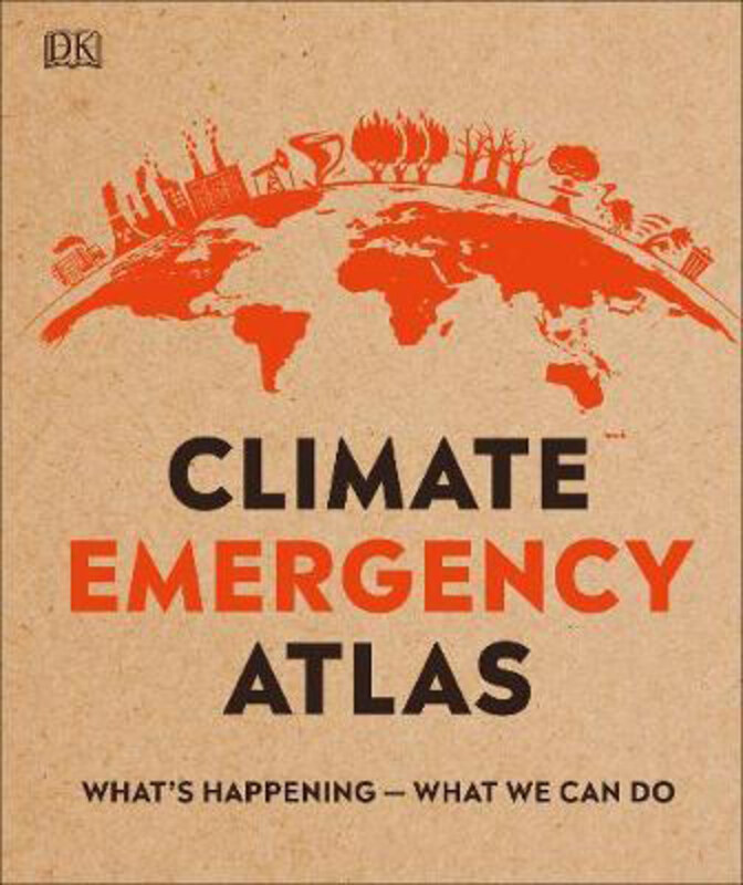 

Climate Emergency Atlas: What's Happening - What We Can Do, Hardcover Book, By: Dan Hooke