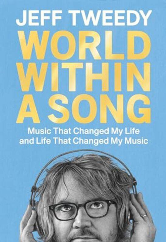 

World Within A Song By Tweedy Jeff - Hardcover