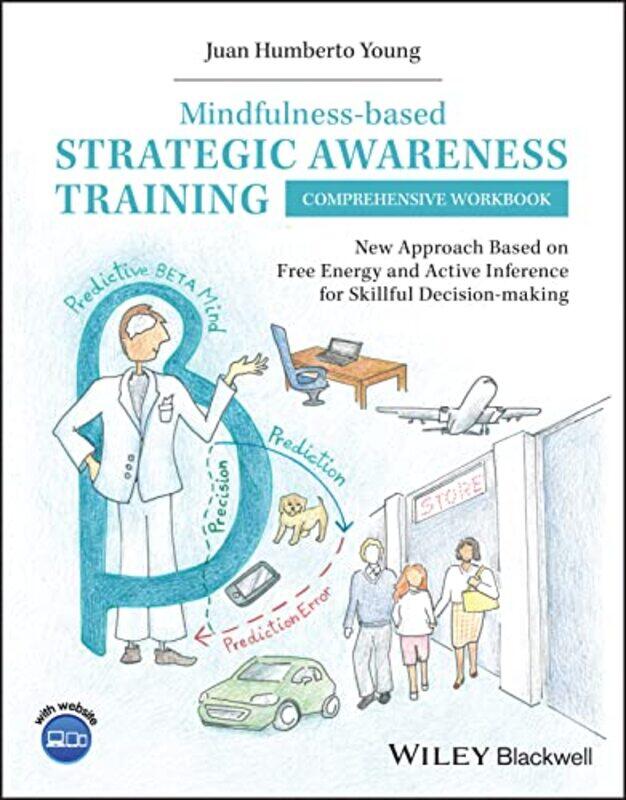 

Mindfulnessbased Strategic Awareness Training Comprehensive Workbook by Juan Singapore Management University SMU, Singapore Humberto Young-Paperback