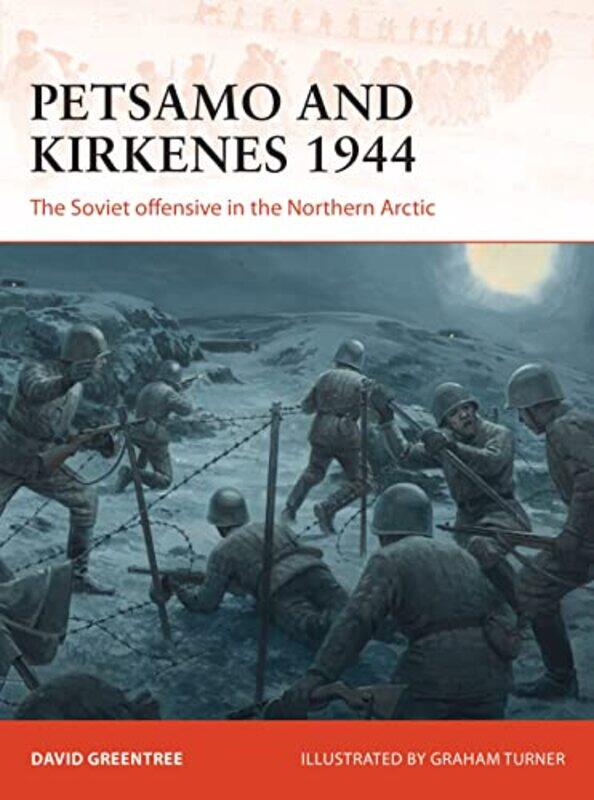 

Petsamo and Kirkenes 1944 by David GreentreeMr Graham Turner-Paperback
