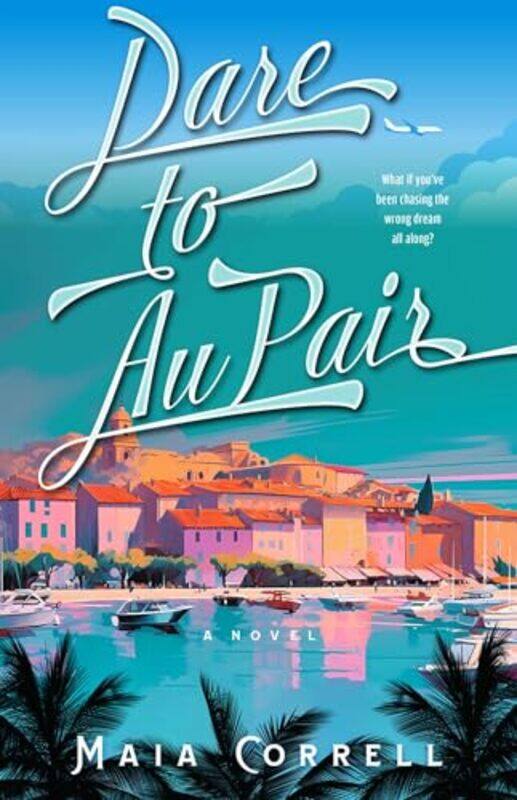 

Dare to Au Pair by Maia Correll-Paperback