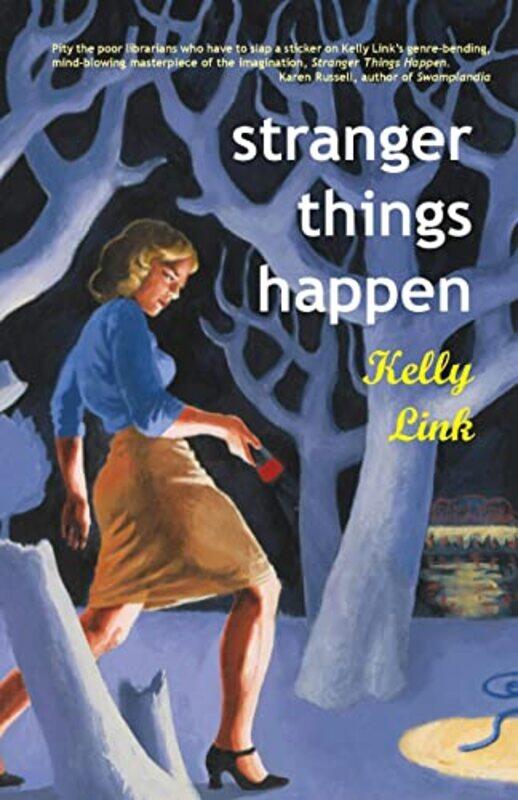 

Stranger Things Happen by Kelly Link-Paperback