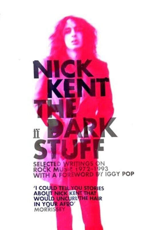 

The Dark Stuff by Nick Kent-Paperback