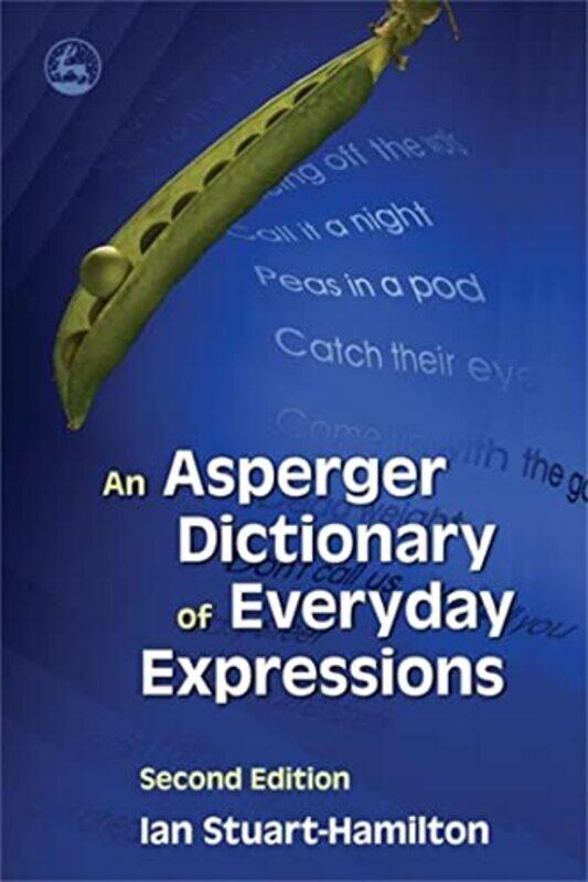 

An Asperger Dictionary of Everyday Expressions by Nick Assistant Professor of Clinical Data Sciences and Operations VyasAljosja BeijeBhaskar Krishnama