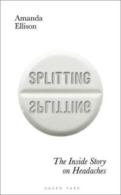 

Splitting: the Inside Story on Headaches, Hardcover Book, By: Amanda Ellison