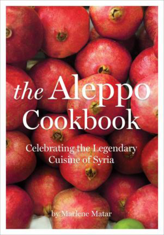 

The Aleppo Cookbook: Celebrating the Legendary Cuisine of Syria, Paperback Book, By: Marlene Matar