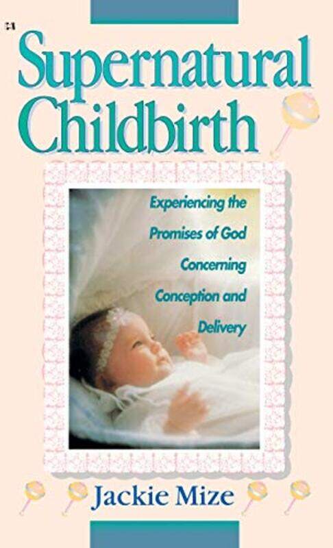 

Supernatural Childbirth by Mize, Jackie..Hardcover