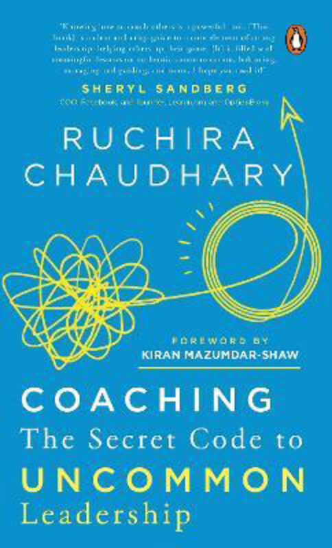 

Coaching: The Secret Code to Uncommon Leadership----A Must Read for Leaders and those Aspiring to be Leaders, Hardcover Book, By: Ruchira Chaudhary