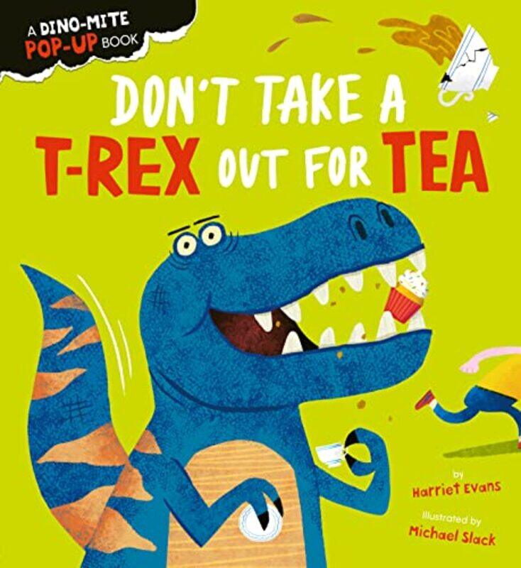 

DonT Take A T-Rex Out For Tea by Harriet Evans Paperback